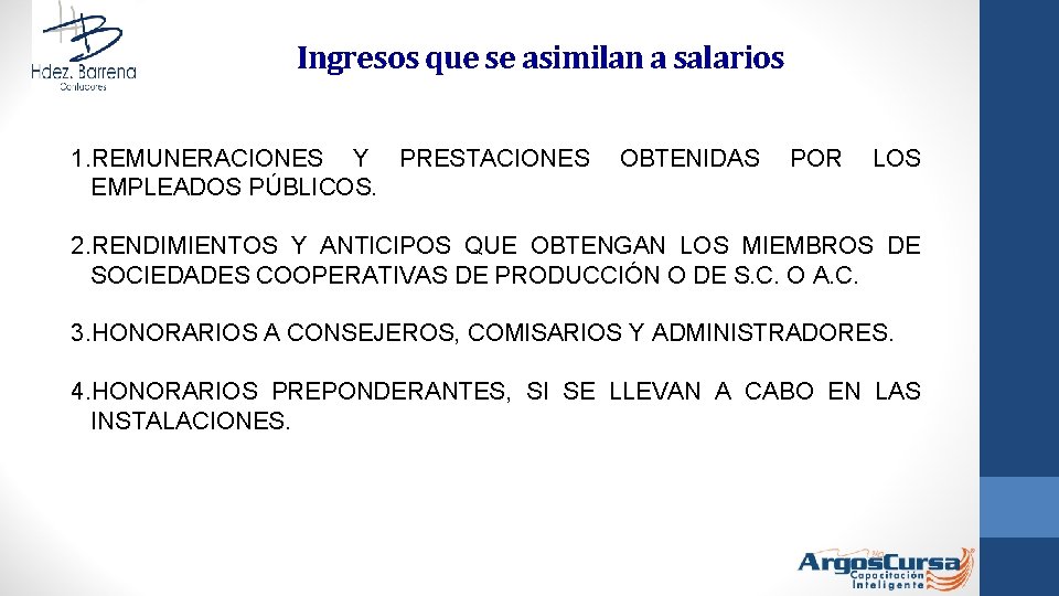 Ingresos que se asimilan a salarios 1. REMUNERACIONES Y PRESTACIONES EMPLEADOS PÚBLICOS. OBTENIDAS POR