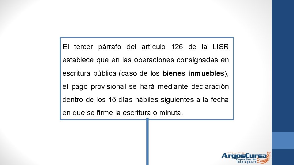 El tercer párrafo del artículo 126 de la LISR establece que en las operaciones