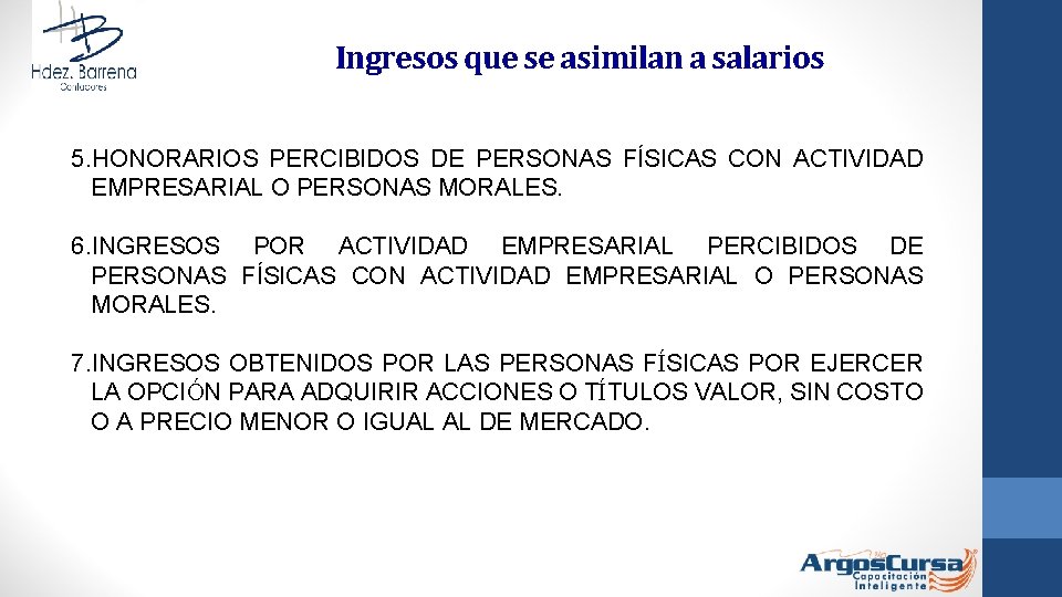 Ingresos que se asimilan a salarios 5. HONORARIOS PERCIBIDOS DE PERSONAS FÍSICAS CON ACTIVIDAD