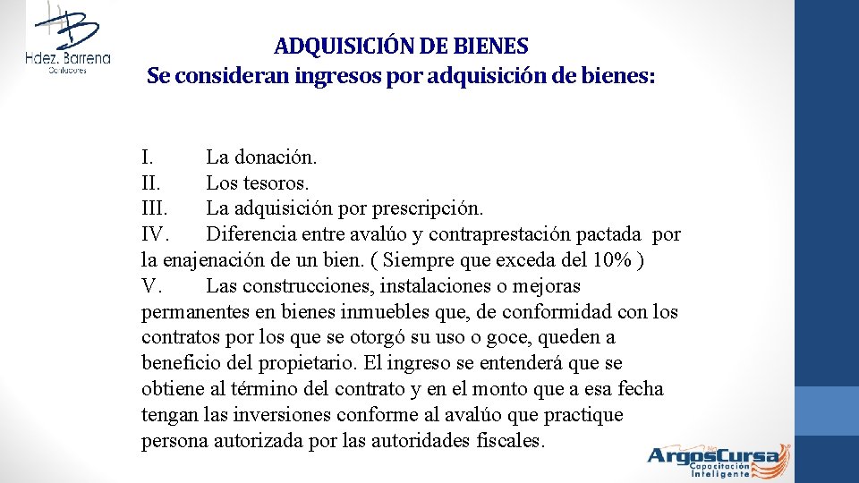 ADQUISICIÓN DE BIENES Se consideran ingresos por adquisición de bienes: I. La donación. II.