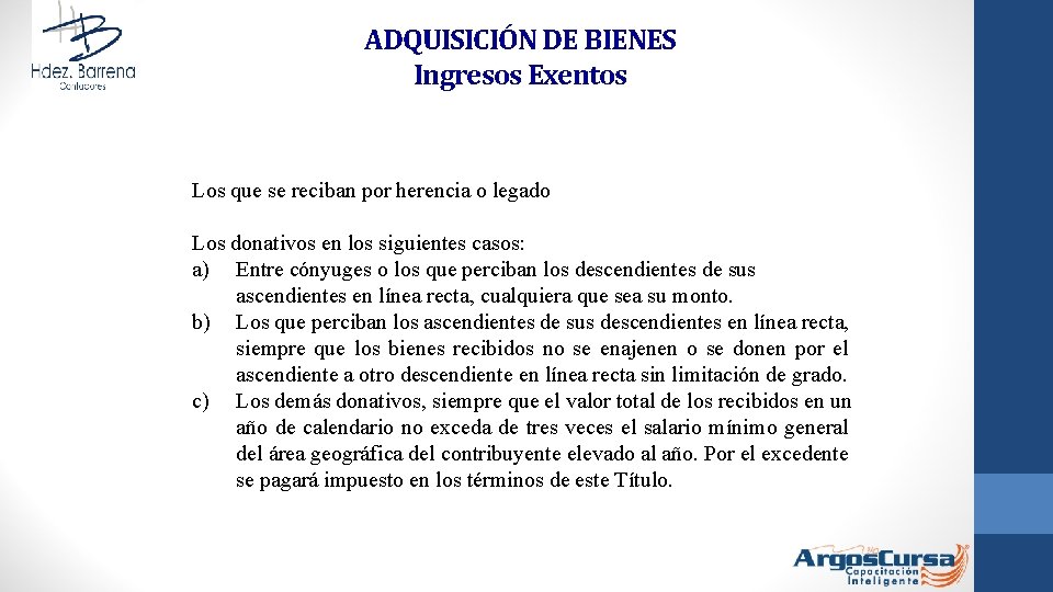 ADQUISICIÓN DE BIENES Ingresos Exentos Los que se reciban por herencia o legado Los ADQUISICIÓN DE BIENES Ingresos Exentos Los que se reciban por herencia o legado Los