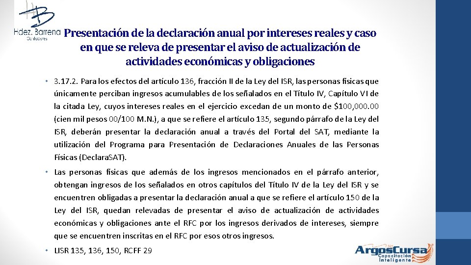 Presentación de la declaración anual por intereses reales y caso en que se releva