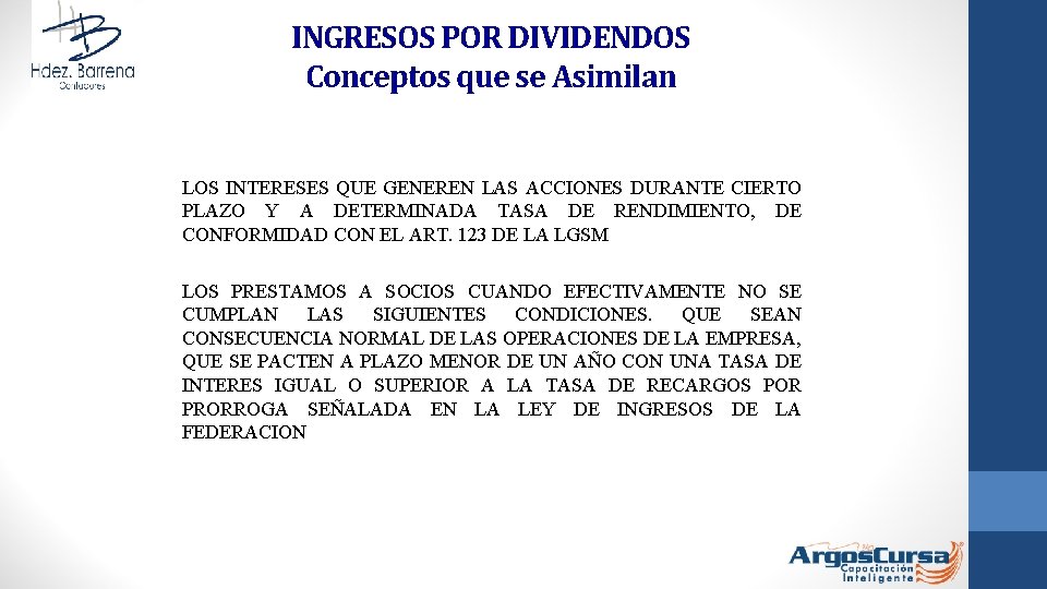 INGRESOS POR DIVIDENDOS Conceptos que se Asimilan LOS INTERESES QUE GENEREN LAS ACCIONES DURANTE