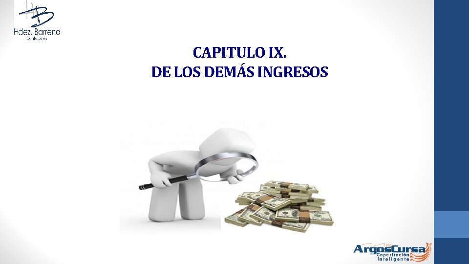 CAPITULO IX. DE LOS DEMÁS INGRESOS 