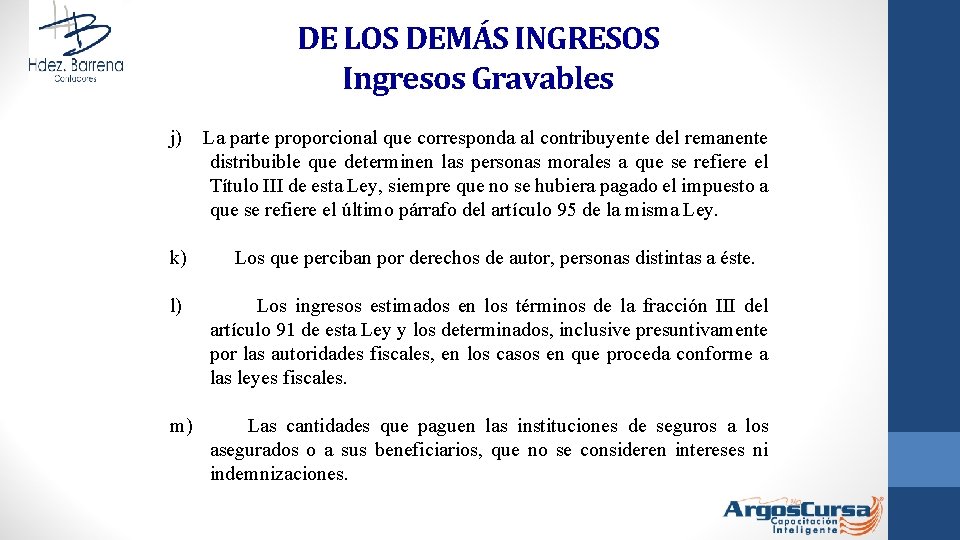 DE LOS DEMÁS INGRESOS Ingresos Gravables j) k) La parte proporcional que corresponda al