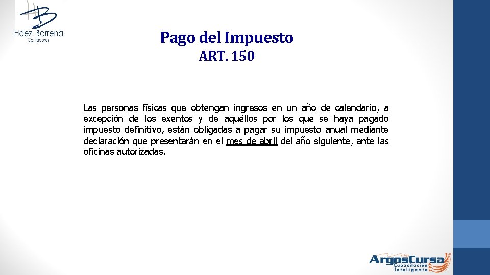 Pago del Impuesto ART. 150 Las personas físicas que obtengan ingresos en un año