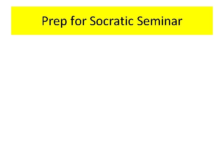 Prep for Socratic Seminar 