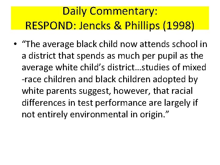 Daily Commentary: RESPOND: Jencks & Phillips (1998) • “The average black child now attends