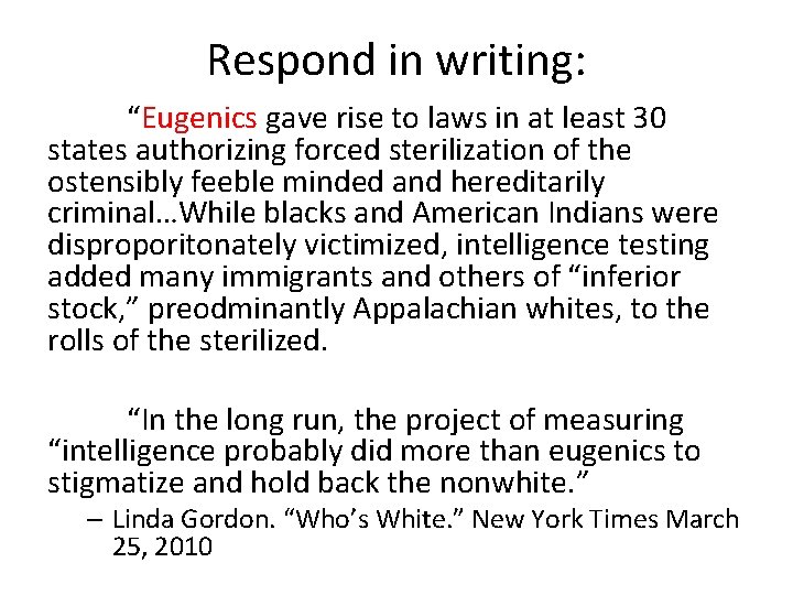 Respond in writing: “Eugenics gave rise to laws in at least 30 states authorizing