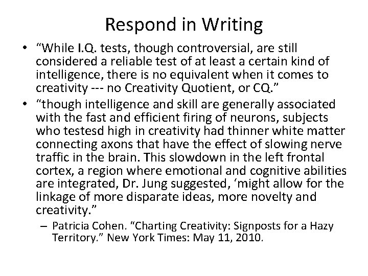 Respond in Writing • “While I. Q. tests, though controversial, are still considered a
