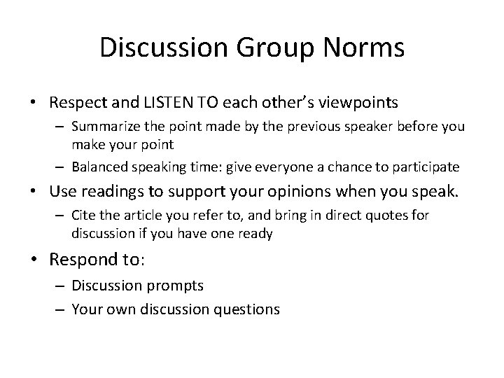 Discussion Group Norms • Respect and LISTEN TO each other’s viewpoints – Summarize the