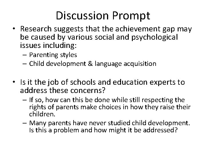 Discussion Prompt • Research suggests that the achievement gap may be caused by various