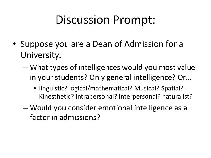 Discussion Prompt: • Suppose you are a Dean of Admission for a University. –