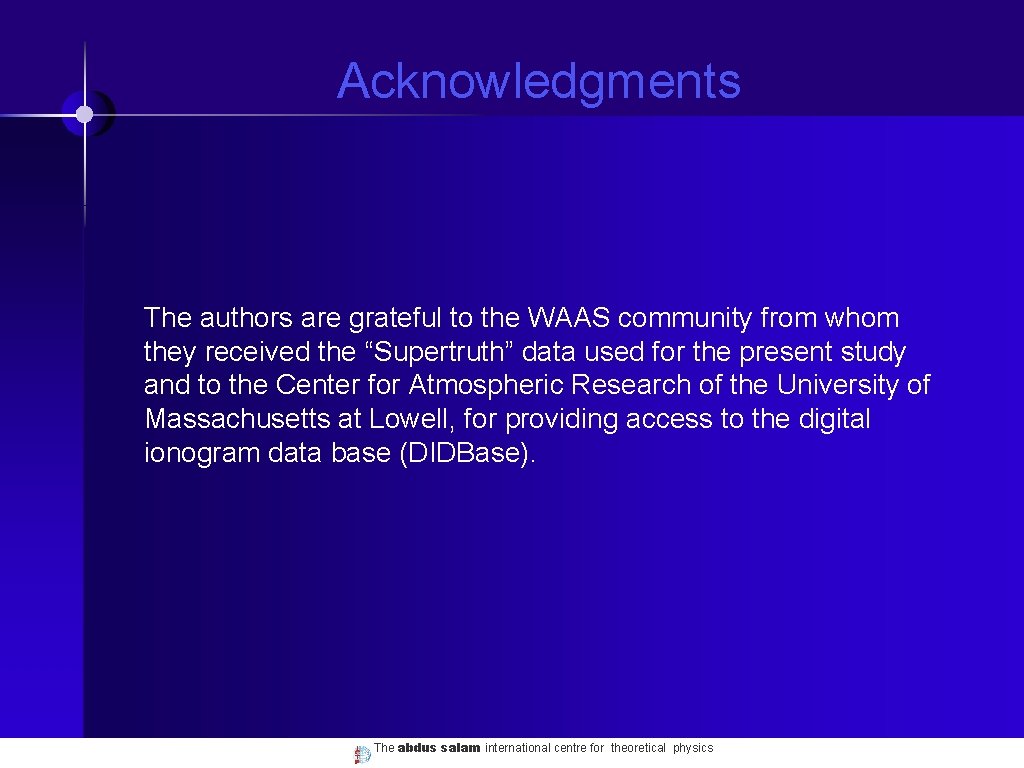 Acknowledgments The authors are grateful to the WAAS community from whom they received the