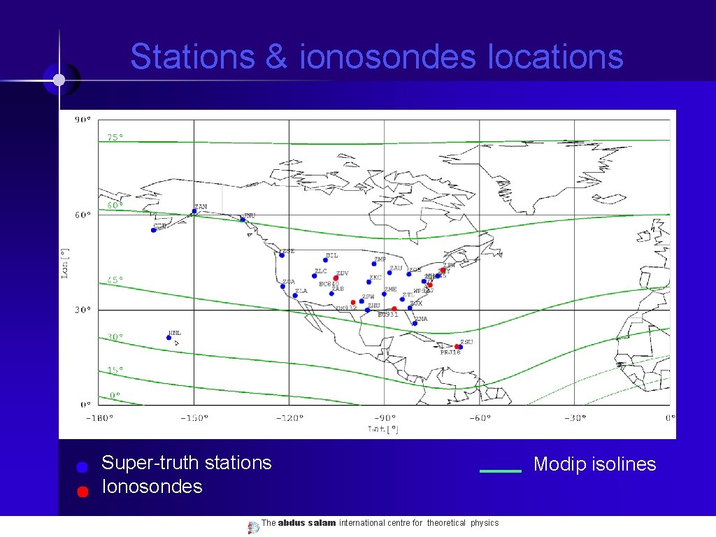 Stations & ionosondes locations Super-truth stations Ionosondes The abdus salam international centre for theoretical