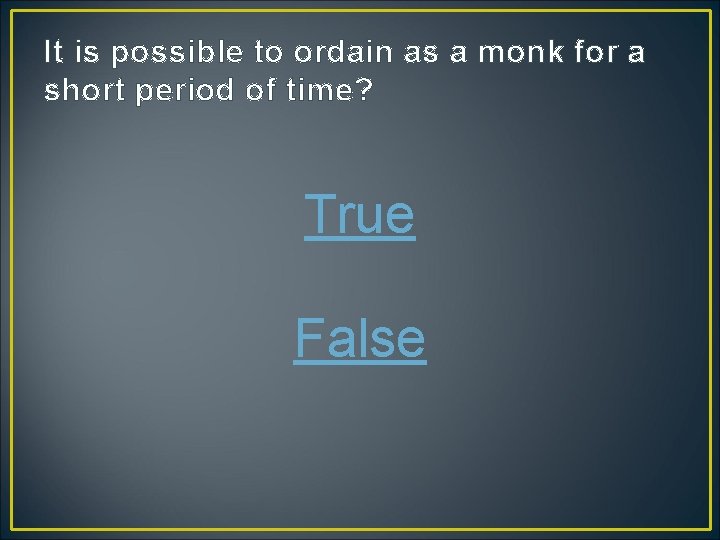 It is possible to ordain as a monk for a short period of time?