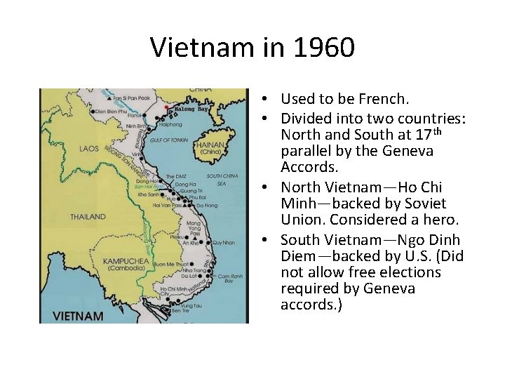 Vietnam in 1960 • Used to be French. • Divided into two countries: North