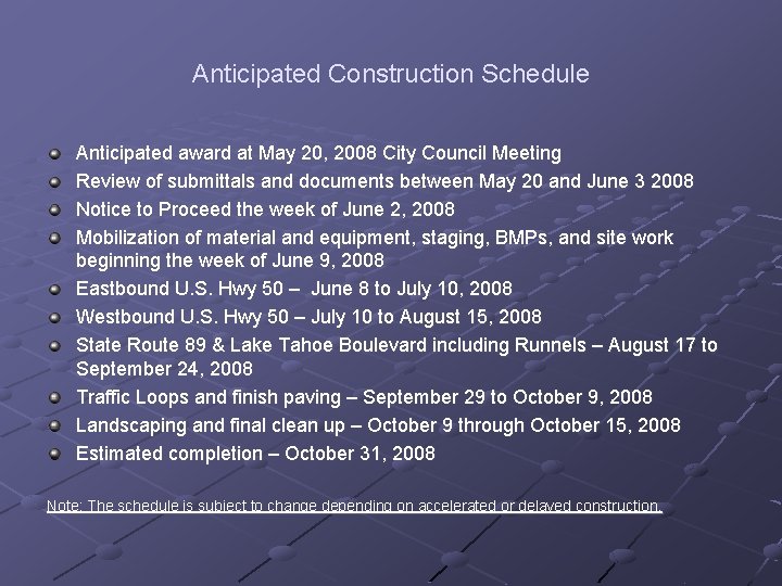 Anticipated Construction Schedule Anticipated award at May 20, 2008 City Council Meeting Review of