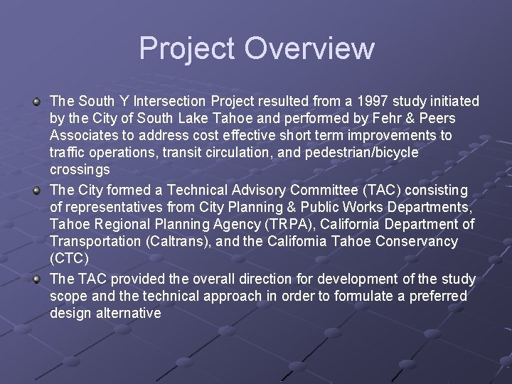 Project Overview The South Y Intersection Project resulted from a 1997 study initiated by