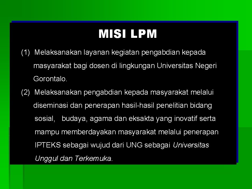 MISI LPM (1) Melaksanakan layanan kegiatan pengabdian kepada masyarakat bagi dosen di lingkungan Universitas