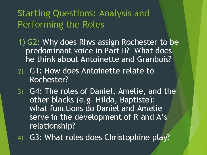 Starting Questions: Analysis and Performing the Roles 1) G 2: Why does Rhys assign