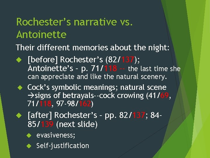 Rochester’s narrative vs. Antoinette Their different memories about the night: [before] Rochester’s (82/137); Antoinette’s