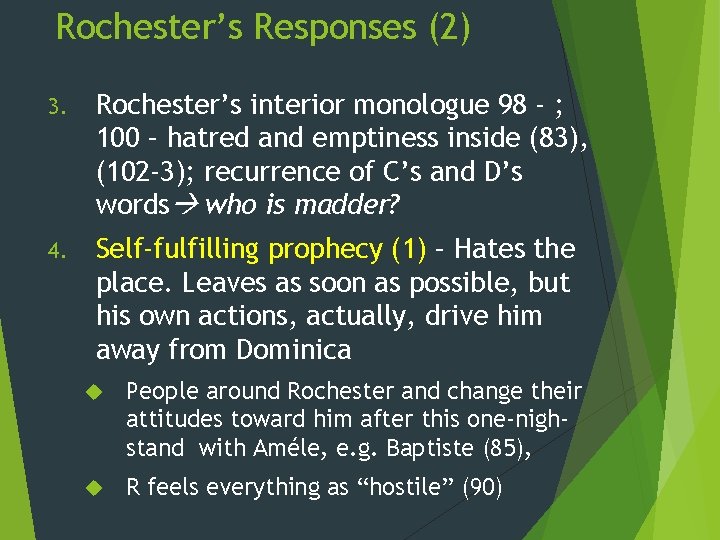 Rochester’s Responses (2) 3. Rochester’s interior monologue 98 - ; 100 – hatred and