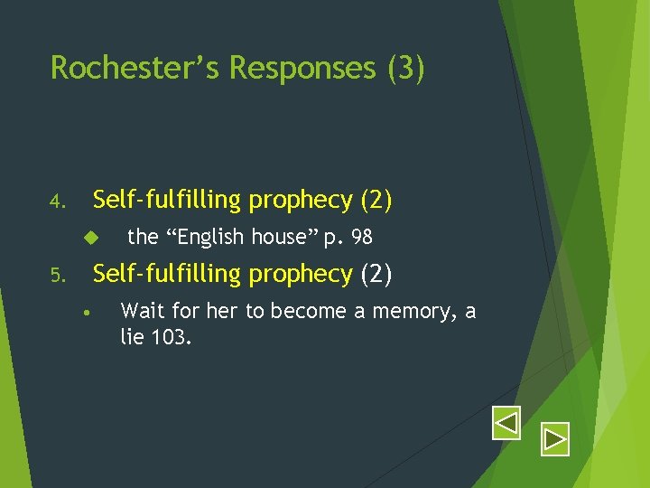 Rochester’s Responses (3) Self-fulfilling prophecy (2) 4. the “English house” p. 98 Self-fulfilling prophecy
