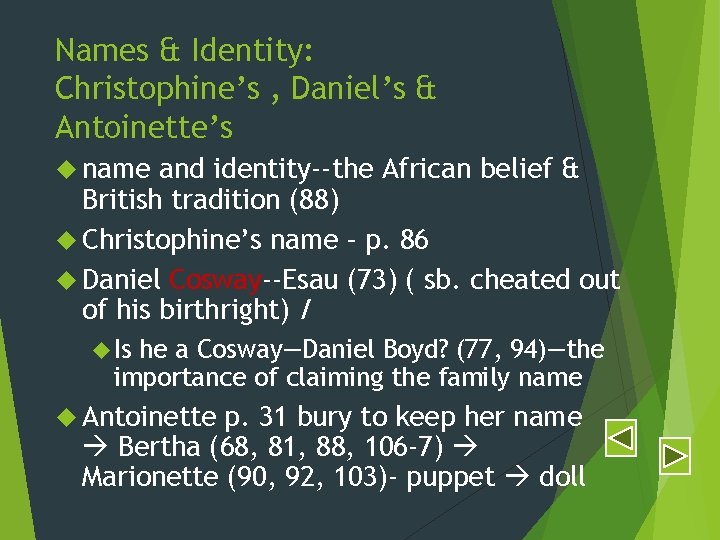 Names & Identity: Christophine’s , Daniel’s & Antoinette’s name and identity--the African belief &