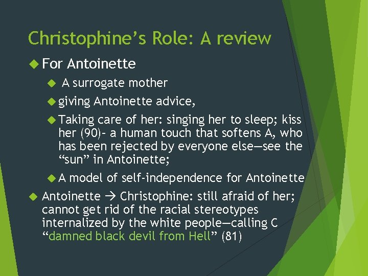 Christophine’s Role: A review For Antoinette A surrogate mother giving Antoinette advice, Taking care