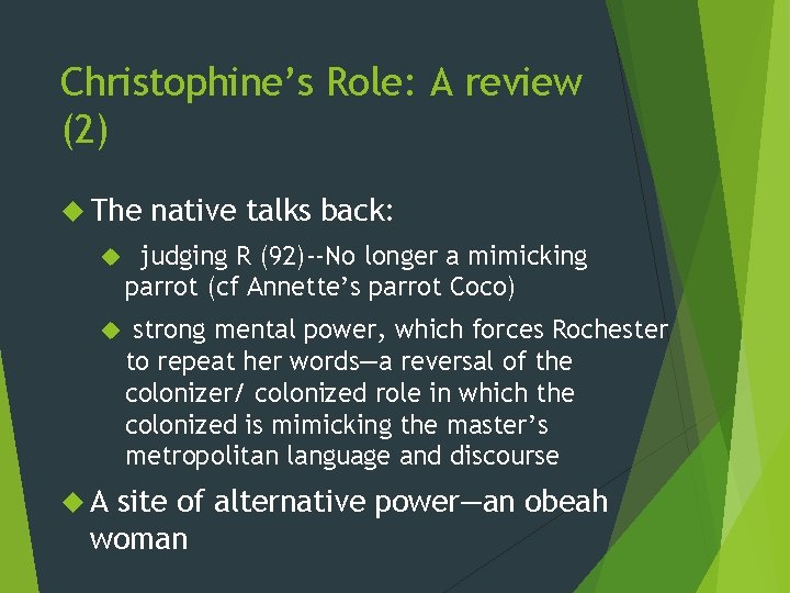 Christophine’s Role: A review (2) The native talks back: judging R (92)--No longer a