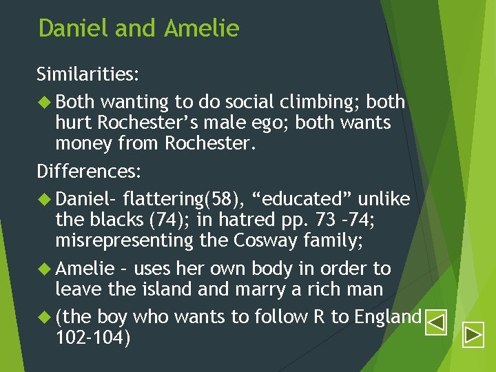 Daniel and Amelie Similarities: Both wanting to do social climbing; both hurt Rochester’s male