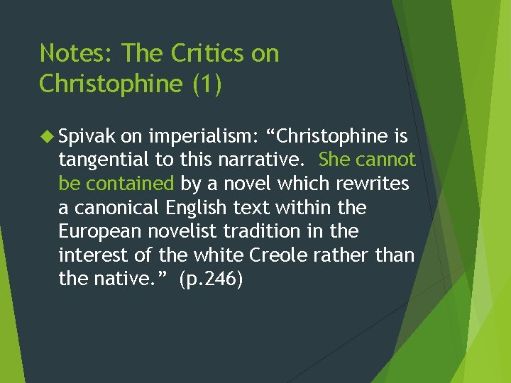 Notes: The Critics on Christophine (1) Spivak on imperialism: “Christophine is tangential to this