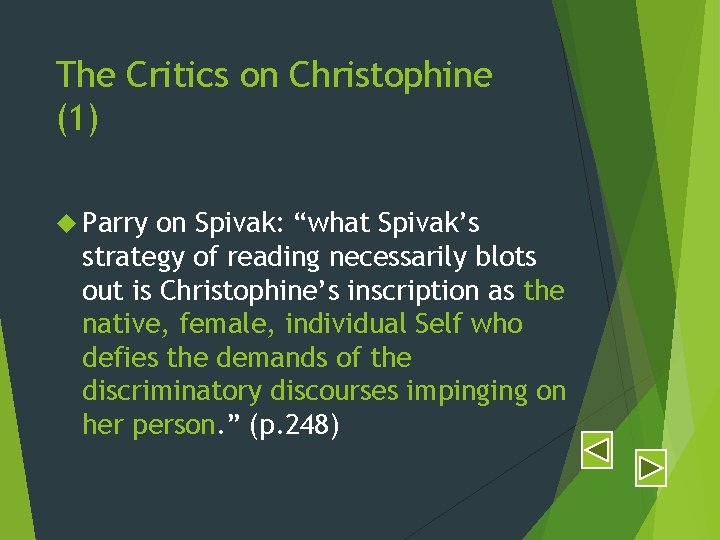 The Critics on Christophine (1) Parry on Spivak: “what Spivak’s strategy of reading necessarily