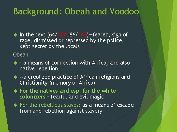 Background: Obeah and Voodoo In the text (64/107; 86/143)—feared, sign of rage, dismissed or