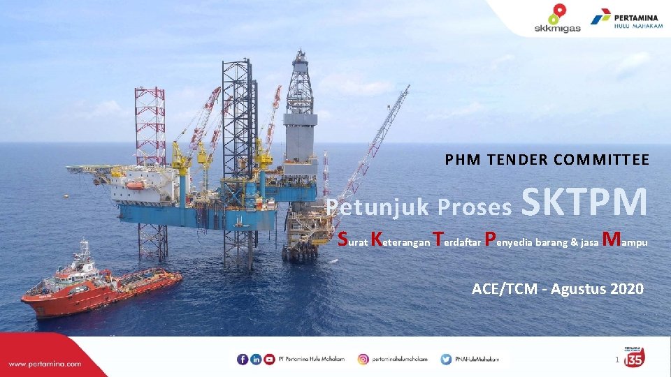 PHM TENDER COMMITTEE Petunjuk Proses SKTPM Surat Keterangan Terdaftar Penyedia barang & jasa Mampu PHM TENDER COMMITTEE Petunjuk Proses SKTPM Surat Keterangan Terdaftar Penyedia barang & jasa Mampu