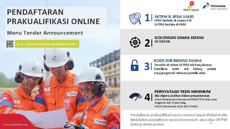 PENDAFTARAN PRAKUALIFIKASI ONLINE Menu Tender Announcement http: //proccom. phm. pertamina. com/ 1 I SKTPM PENDAFTARAN PRAKUALIFIKASI ONLINE Menu Tender Announcement http: //proccom. phm. pertamina. com/ 1 I SKTPM