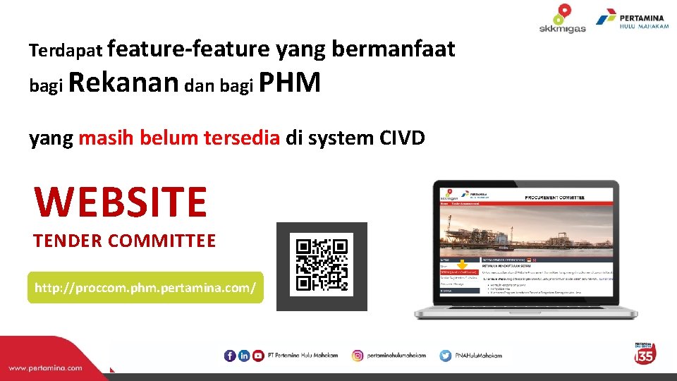 Terdapat feature-feature yang bermanfaat bagi Rekanan dan bagi PHM yang masih belum tersedia di Terdapat feature-feature yang bermanfaat bagi Rekanan dan bagi PHM yang masih belum tersedia di