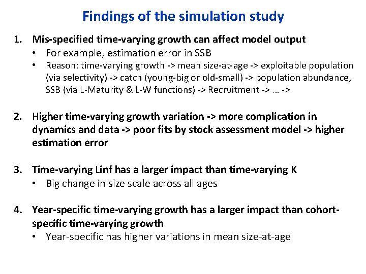 Findings of the simulation study 1. Mis-specified time-varying growth can affect model output •