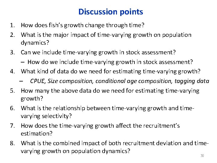Discussion points 1. How does fish’s growth change through time? 2. What is the