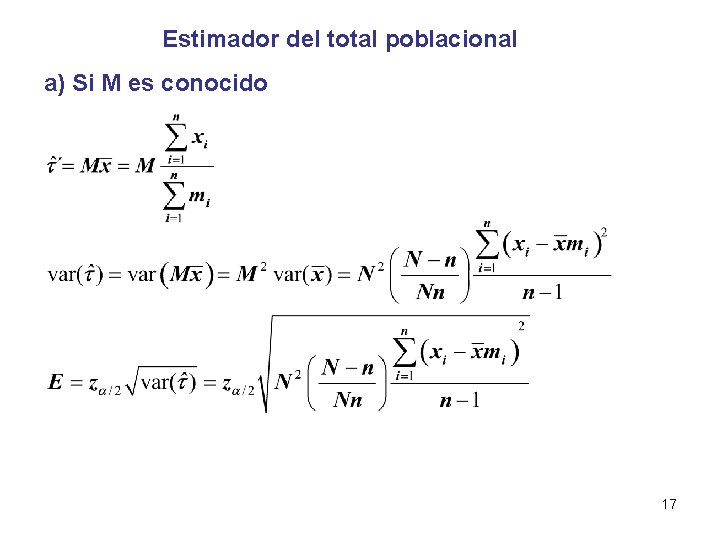 Estimador del total poblacional a) Si M es conocido 17 