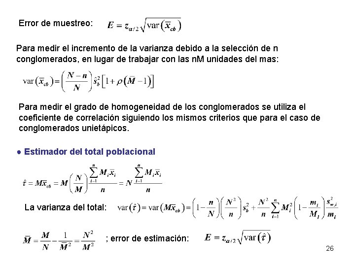 Error de muestreo: Para medir el incremento de la varianza debido a la selección