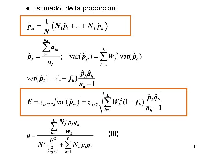 ● Estimador de la proporción: (III) 9 