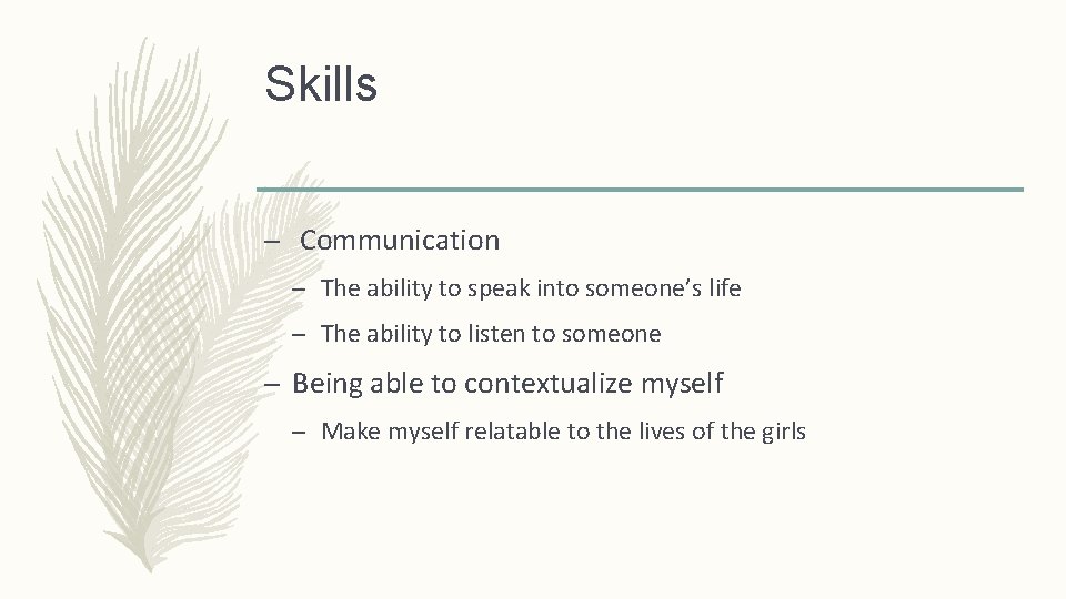 Skills – Communication – The ability to speak into someone’s life – The ability
