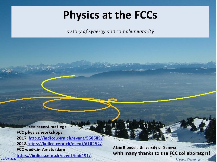 Physics at the FCCs a story of synergy and complementarity 11/06/2021 see recent metings: