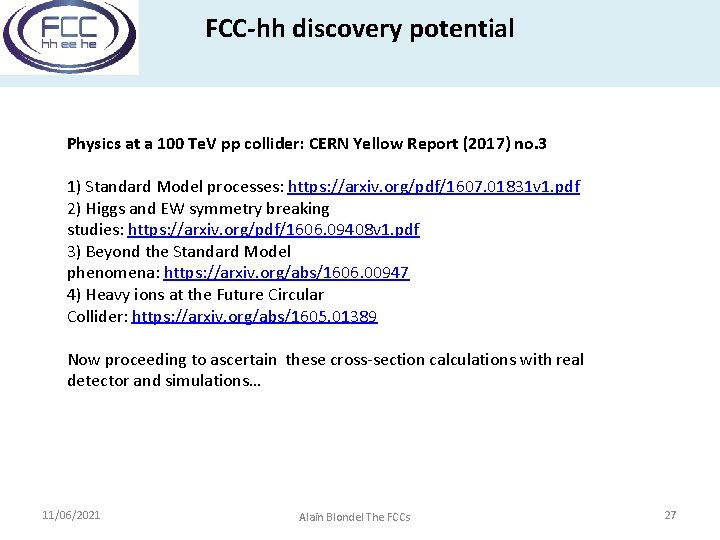 FCC-hh discovery potential Physics at a 100 Te. V pp collider: CERN Yellow Report