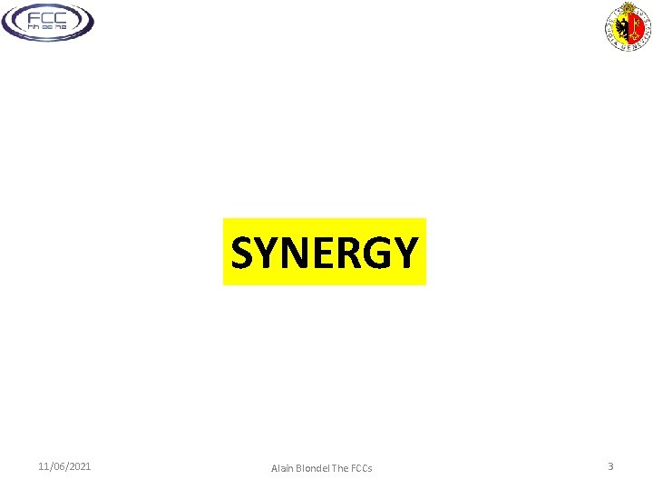 SYNERGY 11/06/2021 Alain Blondel The FCCs 3 