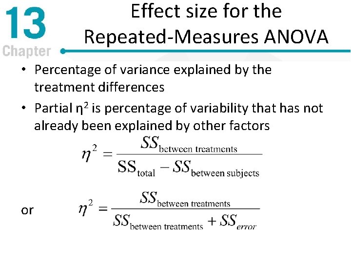 Effect size for the Repeated-Measures ANOVA • Percentage of variance explained by the treatment