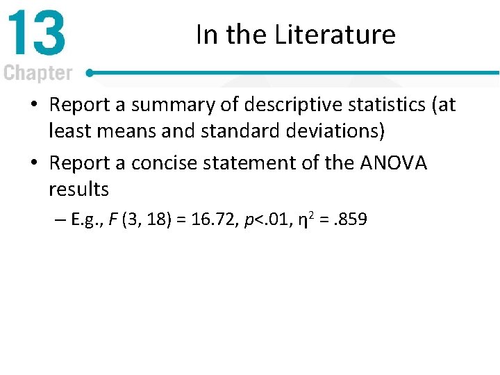 In the Literature • Report a summary of descriptive statistics (at least means and