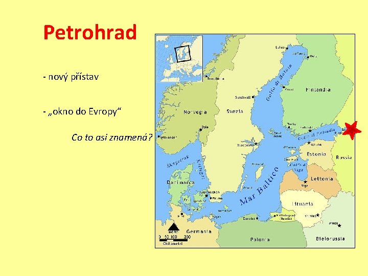 Petrohrad - nový přístav - „okno do Evropy“ Co to asi znamená? 